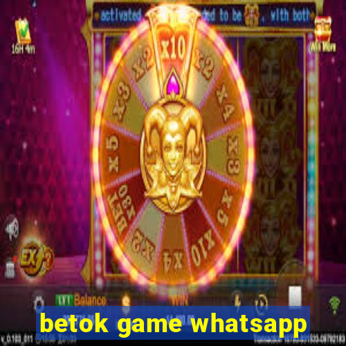 betok game whatsapp